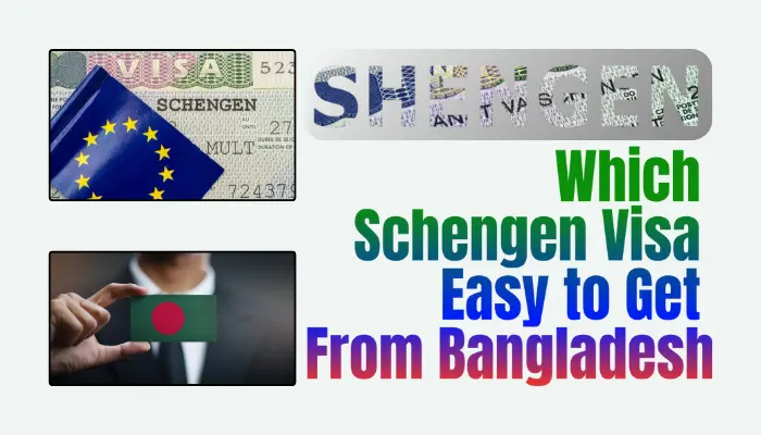 which schengen visa is easy to get from bangladesh